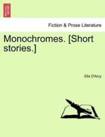 Monochromes. [Short stories.]