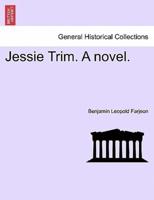 Jessie Trim. A novel.