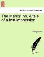 The Manor Inn. A tale of a lost impression.