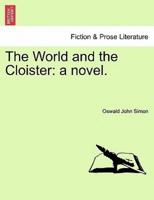 The World and the Cloister: a novel.