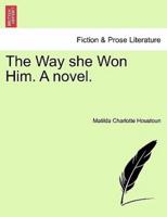 The Way she Won Him. A novel.