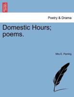 Domestic Hours; poems.