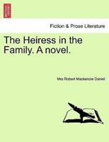 The Heiress in the Family. A novel.