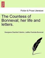 The Countess of Bonneval; her life and letters.