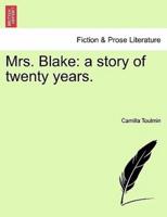 Mrs. Blake: a story of twenty years.