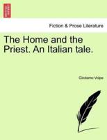 The Home and the Priest. An Italian tale.