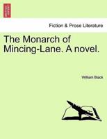 The Monarch of Mincing-Lane. A novel.