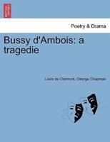 Bussy d'Ambois: a tragedie
