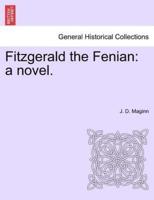 Fitzgerald the Fenian: a novel.
