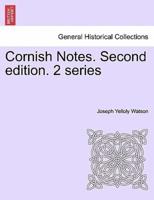 Cornish Notes. Second edition. 2 series