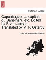Copenhague. La capitale du Danemark, etc. Edited by F. van Jessen. Translated by M. P. Osterby