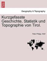 Kurzgefasste Geschichte, Statistik und Topographie von Tirol.