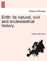 Erith: its natural, civil and ecclesiastical history.