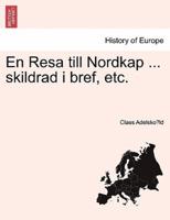 En Resa till Nordkap ... skildrad i bref, etc.