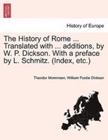 The History of Rome ... Translated with ... additions, by W. P. Dickson. With a preface by L. Schmitz. (Index, etc.)