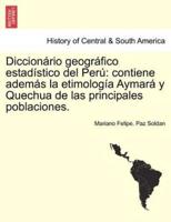 Diccionário geográfico estadístico del Perú: contiene además la etimología Aymará y Quechua de las principales poblaciones.