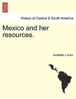 Mexico and her resources.