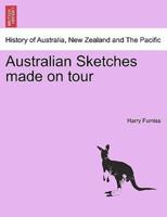 Australian Sketches made on tour