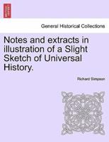 Notes and Extracts in Illustration of a Slight Sketch of Universal History.