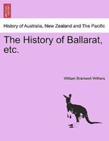 The History of Ballarat, Etc.