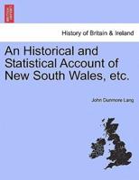 An Historical and Statistical Account of New South Wales, Etc.