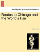 Routes to Chicago and the World's Fair