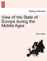 View of the State of Europe During the Middle Ages