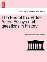The End of the Middle Ages. Essays and questions in history