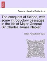 The conquest of Scinde, with some introductory passages in the life of Major-General Sir Charles James Napier