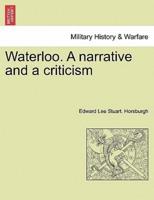 Waterloo. A narrative and a criticism