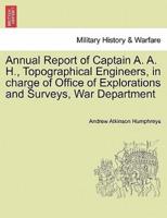 Annual Report of Captain A. A. H., Topographical Engineers, in charge of Office of Explorations and Surveys, War Department