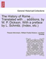 The History of Rome ... Translated With ... Additions, by W. P. Dickson. With a Preface by L. Schmitz. (Index, Etc.) VOLUME III, NEW EDITION
