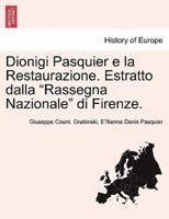 Dionigi Pasquier e la Restaurazione. Estratto dalla "Rassegna Nazionale" di Firenze.
