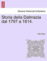 Storia della Dalmazia dal 1797 a 1814. Parte Prima