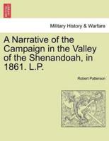 A Narrative of the Campaign in the Valley of the Shenandoah, in 1861. L.P.