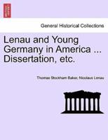 Lenau and Young Germany in America ... Dissertation, etc.