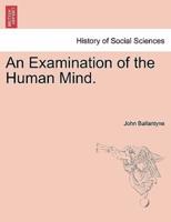 An Examination of the Human Mind.