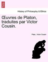 Œuvres de Platon traduites par Victor Cousin.
