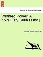 Winifred Power. A novel. [By Bella Duffy.]