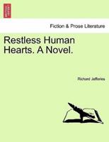 Restless Human Hearts. A Novel.