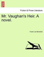 Mr. Vaughan's Heir. A novel. VOL. II.