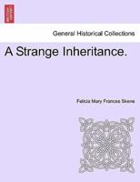 A Strange Inheritance.