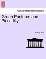 Green Pastures and Piccadilly. Vol. II.