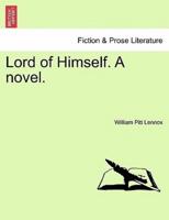 Lord of Himself. A novel.