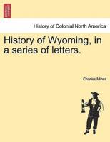 History of Wyoming, in a series of letters.