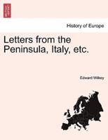 Letters from the Peninsula, Italy, etc.