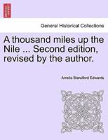 A thousand miles up the Nile ... Second edition, revised by the author.