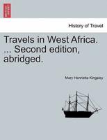 Travels in West Africa. ... Second edition, abridged.