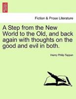 A Step from the New World to the Old, and Back Again With Thoughts on the Good and Evil in Both.