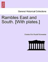 Rambles East and South. [With plates.]